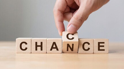Chance change hand letter wood word concept alphabet opportunity risk motivation success choice decision business idea hope