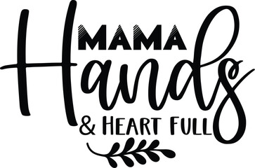 Mama Hands & Heart Full