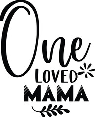 One Loved Mama