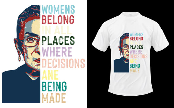 Womens Women Belong In All Places Where Decisions Being Made