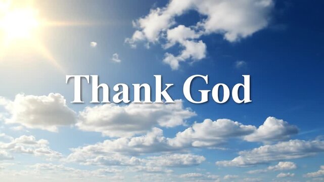 Blue sky with clouds and sun with Thank God message.