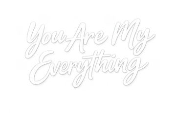 You are my everything love message on transparent background