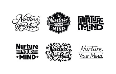Fototapeta premium Harmonious Lettering Variations. Nurture Your Mind. Set lettering. harmonious lettering variations of the same emblematic concept, each with different artistic