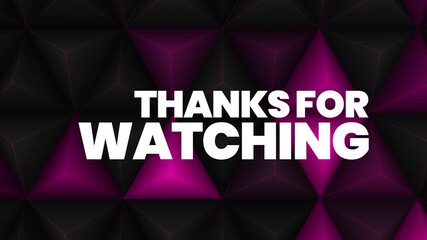Graphic design with 'thanks for watching' text on a purple and black geometric background, ideal as a slide background or streaming live end screen.