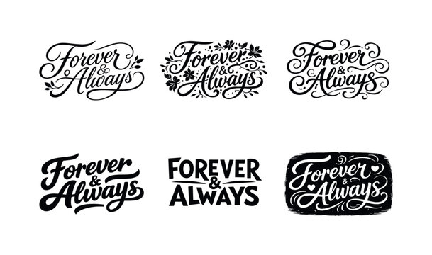 Diverse Lettering Designs. Forever & Always. Set lettering. harmonious lettering variations of the same emblematic concept (Elegant script with flowing curves,