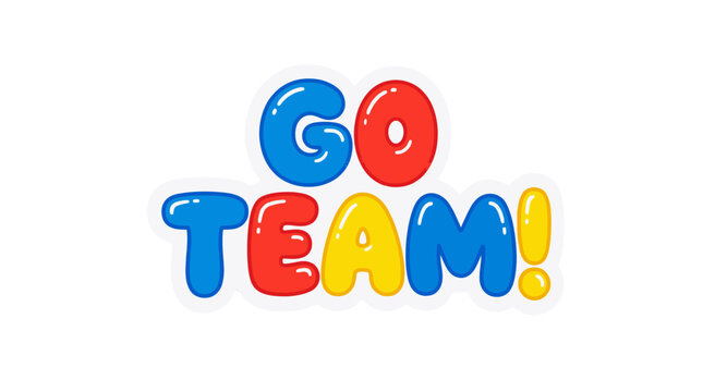 Go Team! &ndash; An Encouraging and Inspiring Graphic Featuring Playful Text and Colors