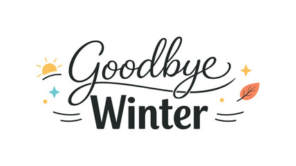 Obraz premium Farewell Winter Art. Goodbye winter lettering. Editorial farewell typography with smooth lines and gentle rhythm, warm and hopeful mood. Minimal decorative