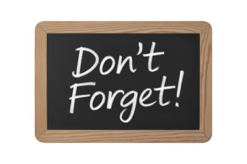 Chalkboard with Don't Forget message reminder blackboard isolated on a transparent background