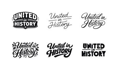 Diverse Lettering Styles. United in History. Set lettering. harmonious lettering variations of the same emblematic concept, each with different artistic