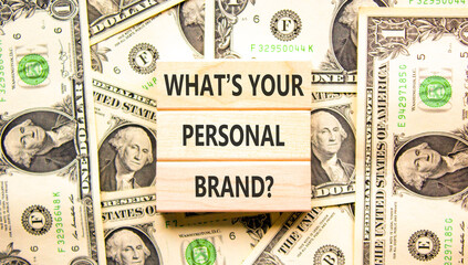 What is your personal brand symbol. Concept words What is your personal brand on beautiful wooden blocks. Beautiful dollar bills background. Business what is your personal brand concept. Copy space.