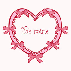 Red vintage heart frame with bows, romantic handwritten text Be mine in pastel colors. Vector illustration in sketch ink style. For greeting card, wedding design, sticker, label, cover