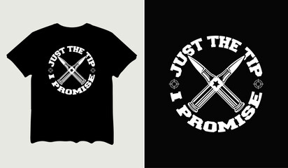 Just the tip I promise t-shirt design, poster svg printable cut file