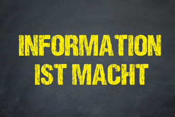 Information ist Macht	
