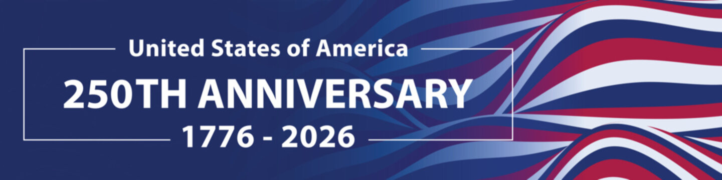 America 250 Years Anniversary banner, poster