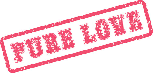 An authentic Pure Love message displayed in a vibrant red grunge stamp texture