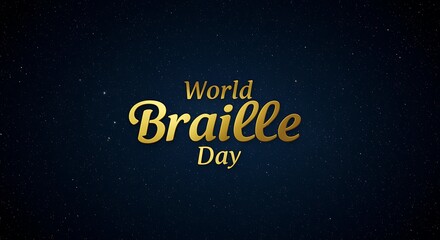 World Braille Day celebration with gold text on dark blue background