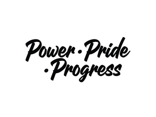 Black Hand Drawn Script Lettering 'Power &bull; Pride &bull; Progress' Isolated Vector