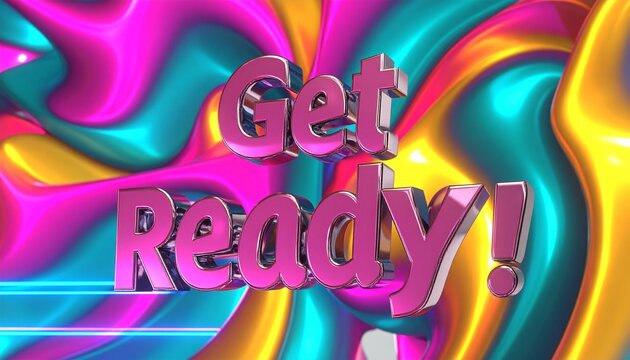 Vibrant abstract background with swirling pink, orange, yellow, and teal colors and the text 'Get Ready!' in bold pink letters. - Powered by Adobe