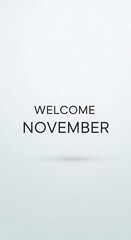 Fototapeta premium Welcome november text graphic on light background for seasonal greetings