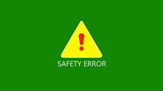 Yellow triangle with red exclamation mark and text safety error 4k animation video on green background.