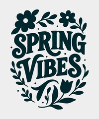 Obraz premium Handwritten Spring Vibes lettering with decorative calligraphy elements, perfect for seasonal greeting cards, posters, and digital designs. Elegant black script typography capturing the freshness and
