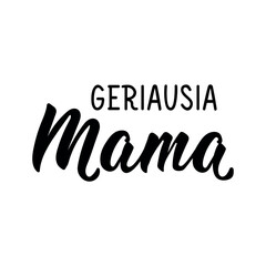 Translation from Lithuanian: Best mom. Perfect design for greeting cards, posters and social media. Lithuanian Lettering