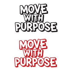 Fototapeta premium move with purpose motivational typography design