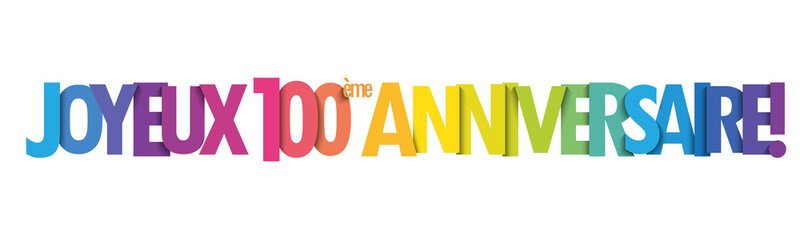JOYEUX 100eme ANNIVERSAIRE! (HAPPY 100th BIRTHDAY in French) colorful typography banner on transparent background