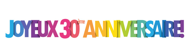 JOYEUX 30eme ANNIVERSAIRE! (HAPPY 30th BIRTHDAY in French) colorful typography banner on transparent background
