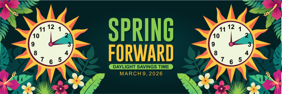 Spring Forward concept 2026 banner with flower and clock design. Daylight Saving Time Starts background with floral ornaments style. schedule of changing clocks at march 09, 2026. 
