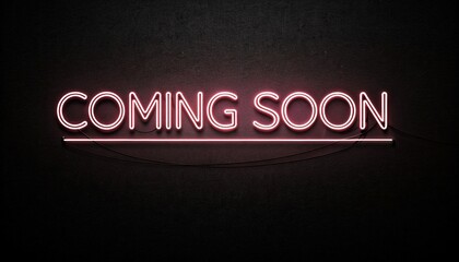 A neon pink sign with the words "COMING SOON" in a bold, sans-serif font, set against a dark, textured background. The sign has a retro, vintage feel.
