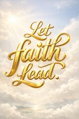 Let faith lead