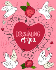 Dreaming Of You. A charming 50s retro style illustration featuring doves, roses, and hearts in a playful layout. Suitable for Valentine's Day cards, invitations, and decorative prints.