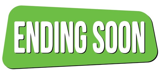 ENDING SOON text on green trapeze stamp sign.