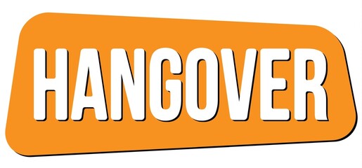 HANGOVER text on orange trapeze stamp sign.