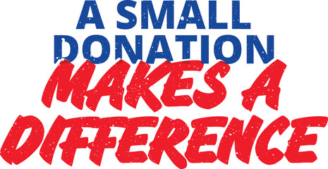 Inspiring Small Donation Makes a Difference Message