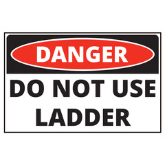 Fototapeta premium Danger, do not use ladder sign isolated on a white background