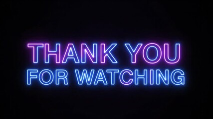 A vibrant outro animation with 'Thank You For Watching' in a stylish, colorful neon light effect, a perfect and modern concept for ending any creative video