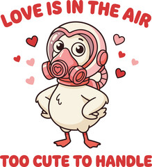 Funny Cartoon Duckling Wearing a Gas Mask with Love is in the Air Text for Valentine's Day