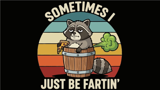 Sometimes I Just Be Fartin' - Funny Raccoon in a Barrel Eating Pizza Retro Sunset Illustration