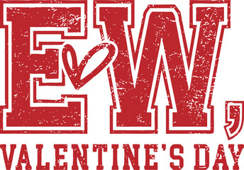 EW Valentine&rsquo;s Day svg png, Funny Valentine svg png, Anti Valentine Svg