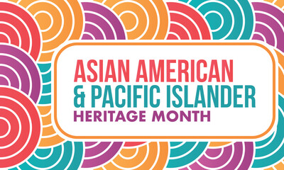 Asian Pacific American Heritage Month. Celebrated in May. It celebrates the culture, traditions and history of Asian Americans and Pacific Islanders in the United States. Poster, card, banner. Vector © scoutori