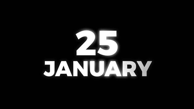 Clean and simple 25 January date text animation on dark background, perfect for calendar videos, daily reminders, event schedules, and minimal date presentations. - Powered by Adobe