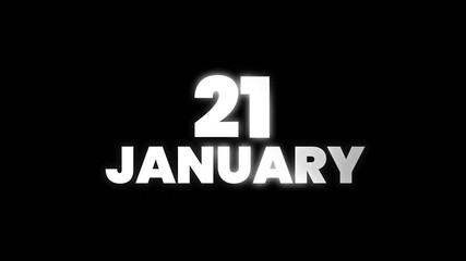 Simple and clean 21 January date text animation on dark background, suitable for calendar videos, event reminders, timeline visuals, and daily date presentations.