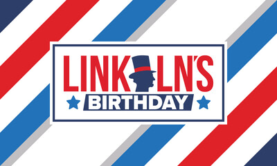 Fototapeta premium Abraham Lincoln’s Birthday. National holiday in the United States. Celebrating the birthday of one of the most popular presidents of America. Poster, banner and background