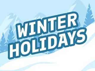 Winter banner with snowy mountain scene with pine trees. Winter Holidays text. for festive winter designs.