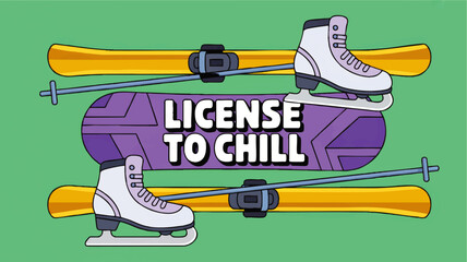 Naklejka premium Colorful winter sports illustration with ice skates, skis, snowboard and playful License to Chill text on green background