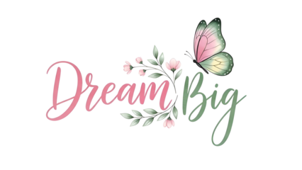Dream Big inspirational text with pink butterfly and green floral wreath graphic isolated PNG with Transparent Background