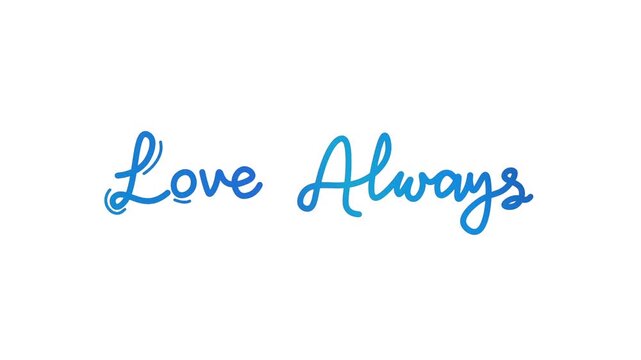 love always one line continuous animated typography lettering animation intro outro video, handwriting hand drawn art monoline vintage text on background greeting card footage blue type on white bg 