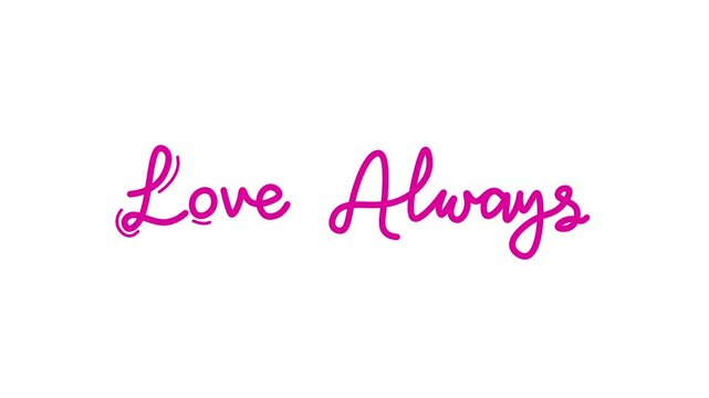 love always one line continuous animated typography lettering animation intro outro video, handwriting hand drawn art monoline vintage text on background greeting card footage pink type on white bg 
